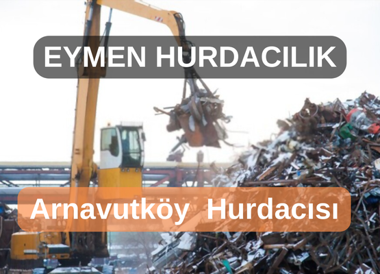 Arnavutköy hurdacı, hurda alımı, demir hurda, bakır hurda, alüminyum hurda, hurda fiyatları, geri dönüşüm, Eymen Hurda, hurda merkezi, hurda demir