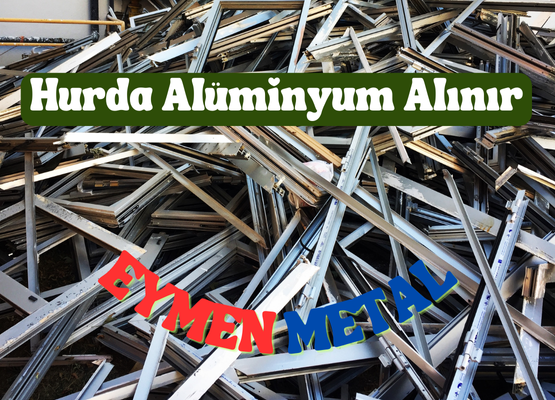hurda alüminyum alan yerler hurdacı firmaları
